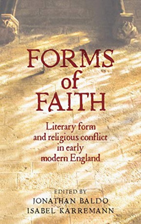 Forms of Faith: Literary Form and Religious Conflict in Early Modern England - Isabel Karremann [KSIĄŻKA]
