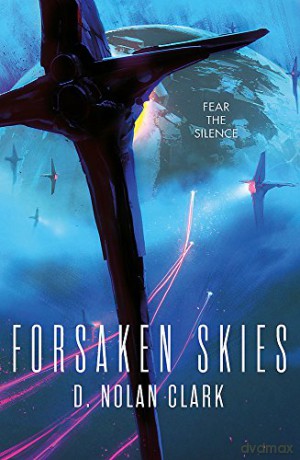 Forsaken Skies: Book One of The Silence - D. Nolan Clark [KSIĄŻKA]