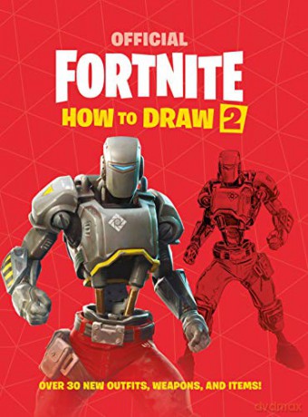 FORTNITE Official How to Draw Volume 2: Over 30 Weapons, Outfits and Items! (Official Fortnite Books) - Epic Games [KSIĄŻKA]