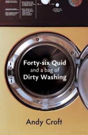 Forty-Six Quid and a Bag of Dirty Washing (Diffusion Books) - Andy Croft [KSIĄŻKA]