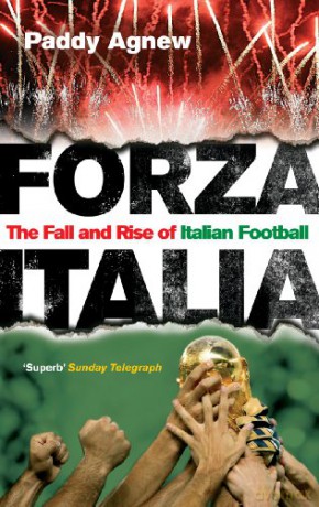 Forza Italia: The Fall and Rise of Italian Football - Paddy Agnew [KSIĄŻKA]