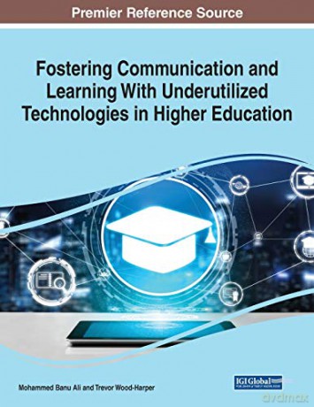 Fostering Communication and Learning With Underutilized Technologies in Higher Education, 1 volume - Mohammed Banu Ali [KSIĄŻKA]