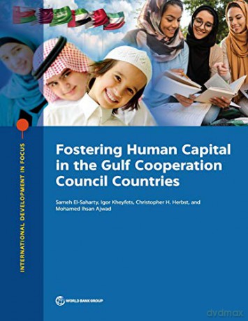 Fostering human capital in the Gulf Cooperation Council countries (International development in focus) - Sameh El-Saharty [KSIĄŻKA]
