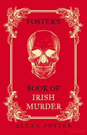 Foster's Book of Irish Murder - Allen Foster [KSIĄŻKA]