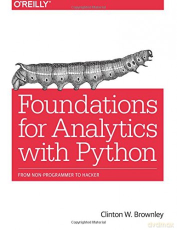 Foundations for Analytics with Python: From Non-Programmer to Hacker - Clinton W. Brownley [KSIĄŻKA]