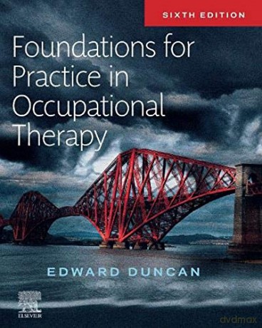 Foundations for Practice in Occupational Therapy - Edward A. S. Duncan PhD BSc(Hons) Dip CBT [KSIĄŻKA]