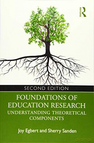Foundations of Education Research: Understanding Theoretical Components - Joy Egbert [KSIĄŻKA]