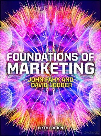 Foundations of Marketing, 6e (UK Higher Education Business Marketing) - John Fahy Foundations of Marketing [KSIĄŻKA]