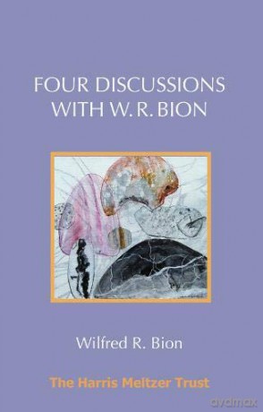 Four Discussions with W. R. Bion - Wilfred R. Bion [KSIĄŻKA]