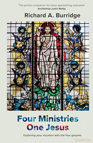 Four Ministries, One Jesus: Exploring Your Vocation With The Four Gospels - Richard A. Burridge [KSIĄŻKA]