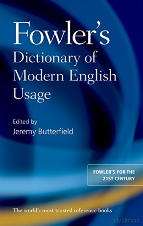Fowler's Dictionary of Modern English Usage - Jeremy Butterfield [KSIĄŻKA]