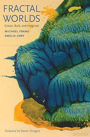 Fractal Worlds: Grown, Built, and Imagined - Michael Frame [KSIĄŻKA]