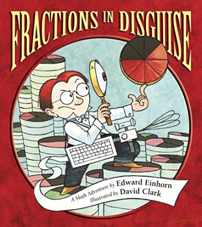 Fractions in Disguise: A Math Adventure (Charlesbridge Math Adventures) - Edward Einhorn [KSIĄŻKA]