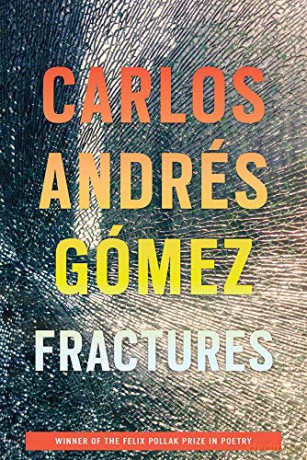Fractures (Wisconsin Poetry Series) - Carlos Andrés Gómez [KSIĄŻKA]