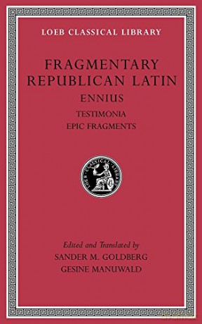 Fragmentary Republican Latin, Volume I: Ennius, Testimonia. Epic Fragments (Loeb Classical Library 294): 1 [KSIĄŻKA]