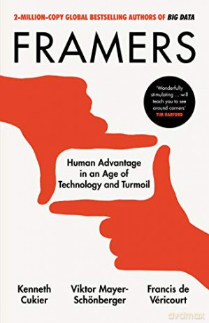 Framers: Human Advantage in an Age of Technology and Turmoil - Kenneth Cukier [KSIĄŻKA]
