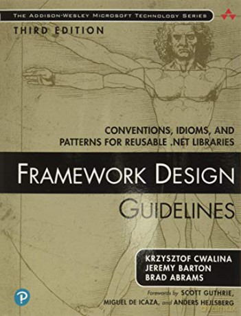 Framework Design Guidelines: Conventions, Idioms, and Patterns for Reusable .NET Libraries (paperback) (Addison-Wesley Microsoft Technology Series) - Krzysztof Cwalina [KSIĄŻKA]
