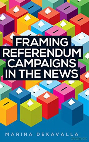 Framing referendum campaigns in the news - Marina Dekavalla [KSIĄŻKA]