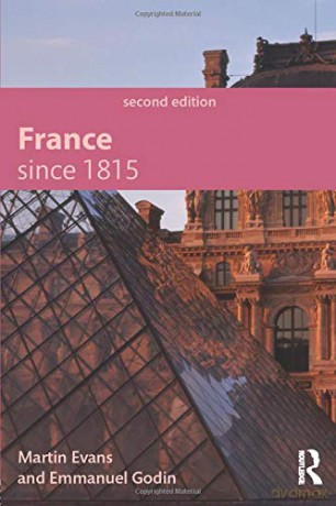 France Since 1815, Second Edition (Modern History of Modern Languages) - Martin Evans [KSIĄŻKA]