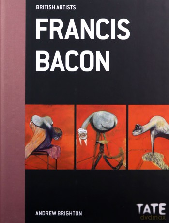 Francis Bacon (British Artists): British Artists series - Andrew Brighton [KSIĄŻKA]