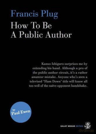 Francis Plug - How to Be A Public Author - Paul Ewen [KSIĄŻKA]