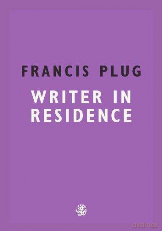Francis Plug: Writer in Residence - Paul Ewen [KSIĄŻKA]