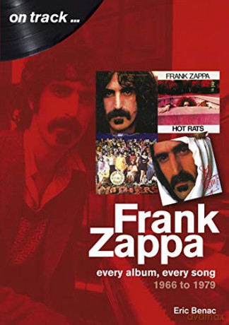 Frank Zappa 1966 to 1979: On Track - Eric Benac [KSIĄŻKA]