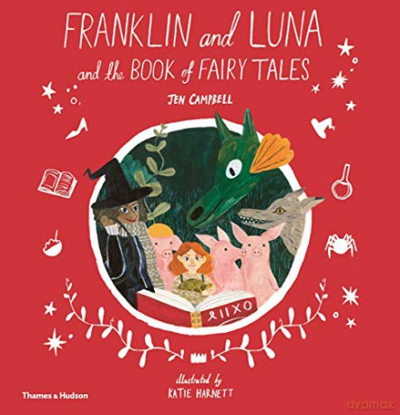 Franklin and Luna and the Book of Fairy Tales: 0 - Jen Campbell [KSIĄŻKA]