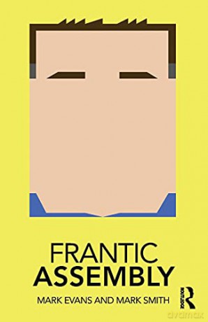 Frantic Assembly (Routledge Performance Practitioners) - Mark Smith [KSIĄŻKA]