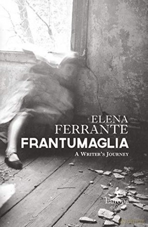 Frantumaglia: A Writer's Journey - Elena Ferrante [KSIĄŻKA]