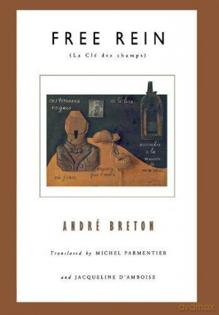Free Rein (French Modernist Library) - André Breton [KSIĄŻKA]