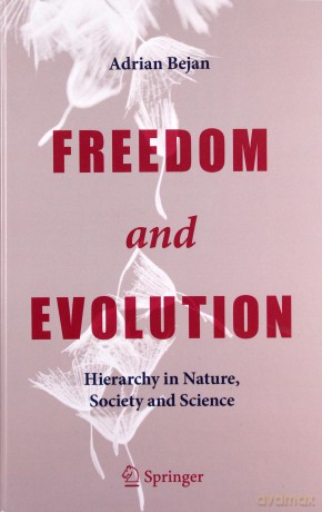 Freedom and Evolution: Hierarchy in Nature, Society and Science - Adrian Bejan [KSIĄŻKA]