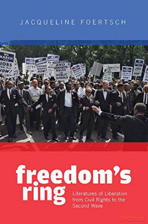 Freedom's Ring: Literatures of Liberation from Civil Rights to the Second Wave - Jacqueline Foertsch [KSIĄŻKA]