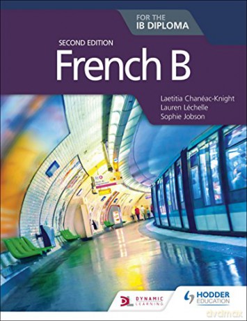 French B for the IB Diploma Second Edition - Laetitia Chanéac-Knight [KSIĄŻKA]