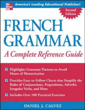 French Grammar: A Complete Reference Guide: Comp Ref Guide (NTC FOREIGN LANGUAGE) - Daniel Calvez [KSIĄŻKA]