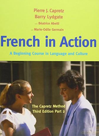 French in Action: Pt. 2: A Beginning Course in Language and Culture: The Capretz Method: A Beginning Course in Language and Culture: The Capretz Method, Part 2 - Pierre Capretz [KSIĄŻKA]