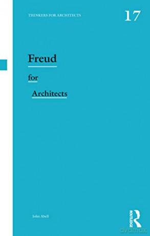 Freud for Architects (Thinkers for Architects) - John Abell [KSIĄŻKA]