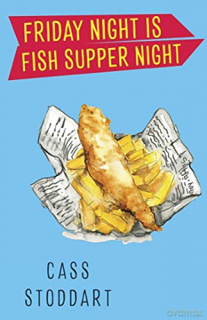 Friday Night is Fish Supper Night - Cass stoddart [KSIĄŻKA]
