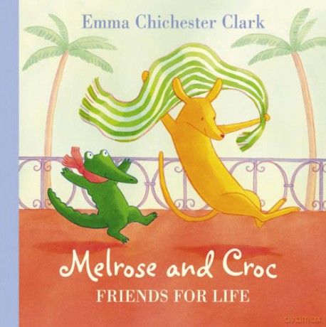 Friends For Life (Melrose and Croc) - Emma Chichester Clark [KSIĄŻKA]