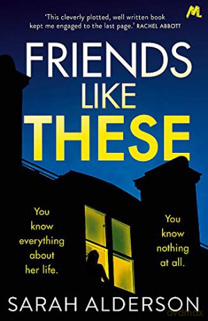 Friends Like These: A gripping psychological thriller with a shocking twist - Sarah Alderson [KSIĄŻKA]