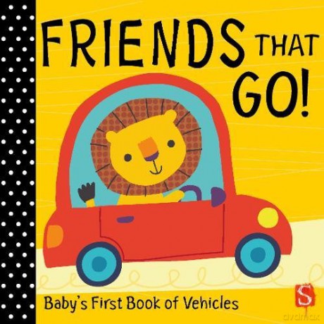 Friends that go!: Baby's First Book of Vehicles - Susie Brooks [KSIĄŻKA]