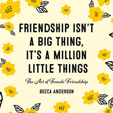 Friendship Isn't a Big Thing, It's a Million Little Things: The Art of Female Friendship (Affirmations, Gift for Best Friend) - Becca Anderson [KSIĄŻKA]