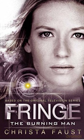 Fringe - The Burning Man (book 2) - Christa Faust [KSIĄŻKA]