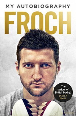 Froch: My Autobiography - Carl Froch [KSIĄŻKA]