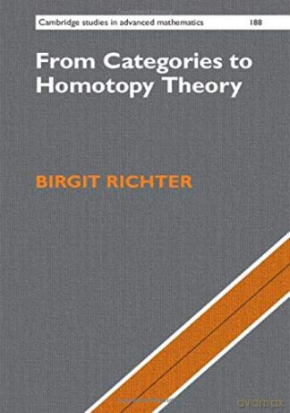 From Categories to Homotopy Theory: 188 (Cambridge Studies in Advanced Mathematics, Series Number 188) - Birgit Richter [KSIĄŻKA]
