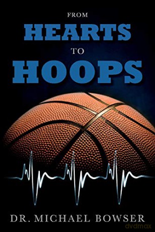 From Hearts To Hoops - Michael Bowser [KSIĄŻKA]