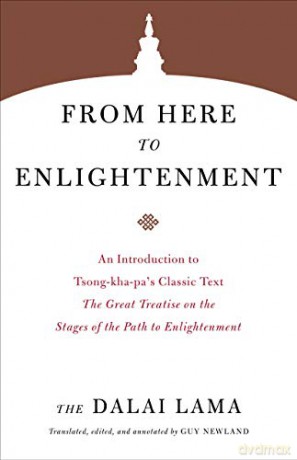 From Here to Enlightenment: An Introduction to Tsong-kha-pa's Classic Text. The Great Treatise on the Stages of the Path to Enlightenment (Core Teachings of the Dalai Lama) - Dalai Lama [KSIĄŻKA]