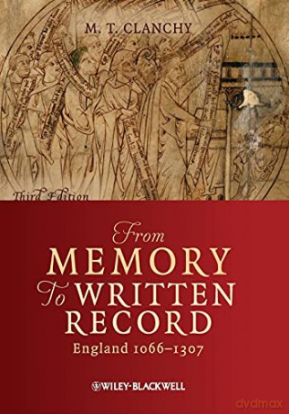 From Memory to Written Record - England 1066-13073e - Michael T. Clanchy [KSIĄŻKA]