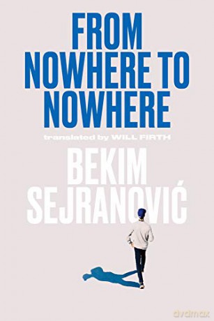 From Nowhere to Nowhere - Bekim Sejranovic [KSIĄŻKA]