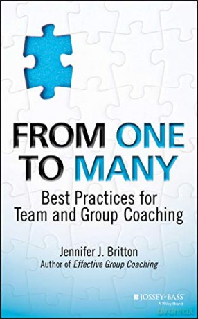 From One to Many: Best Practices for Team and Group Coaching - Jennifer J. Britton [KSIĄŻKA]